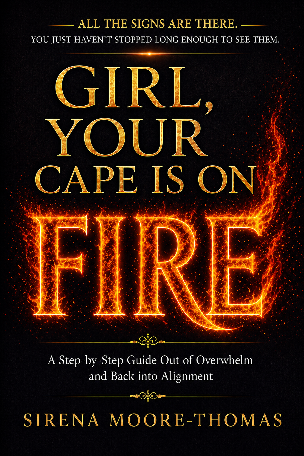Girl, Your Cape Is on Fire — book by Sirena Moore-Thomas